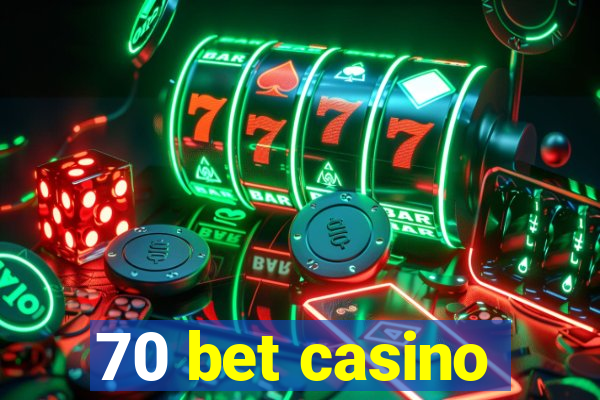 70 bet casino